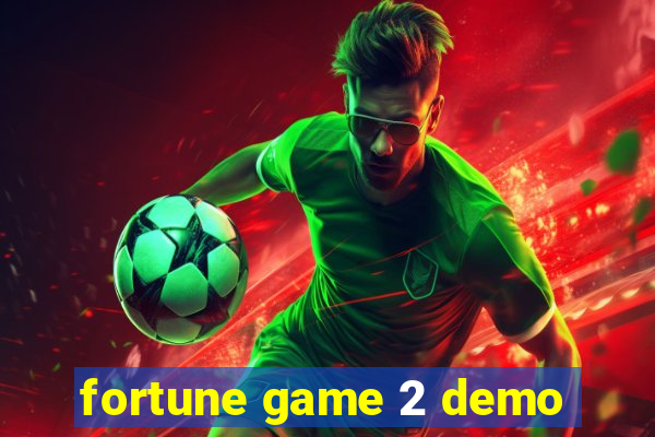 fortune game 2 demo